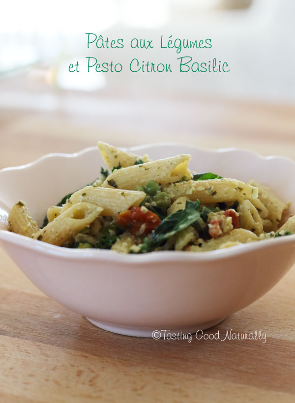 Tasting Good Naturally : Pâtes aux légumes et pesto citron basilic #vegan