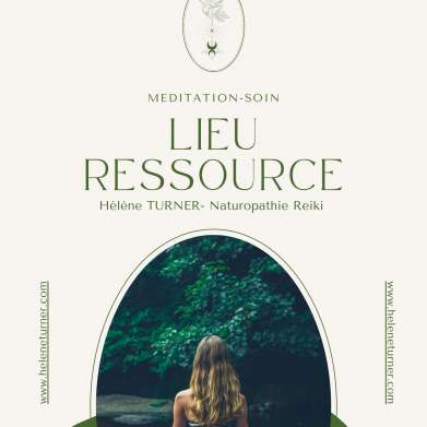 Hélène TURNER Naturopathie Reiki : Méditation-Soin Lieu Ressource accompagné de son Ebook explicatif.
