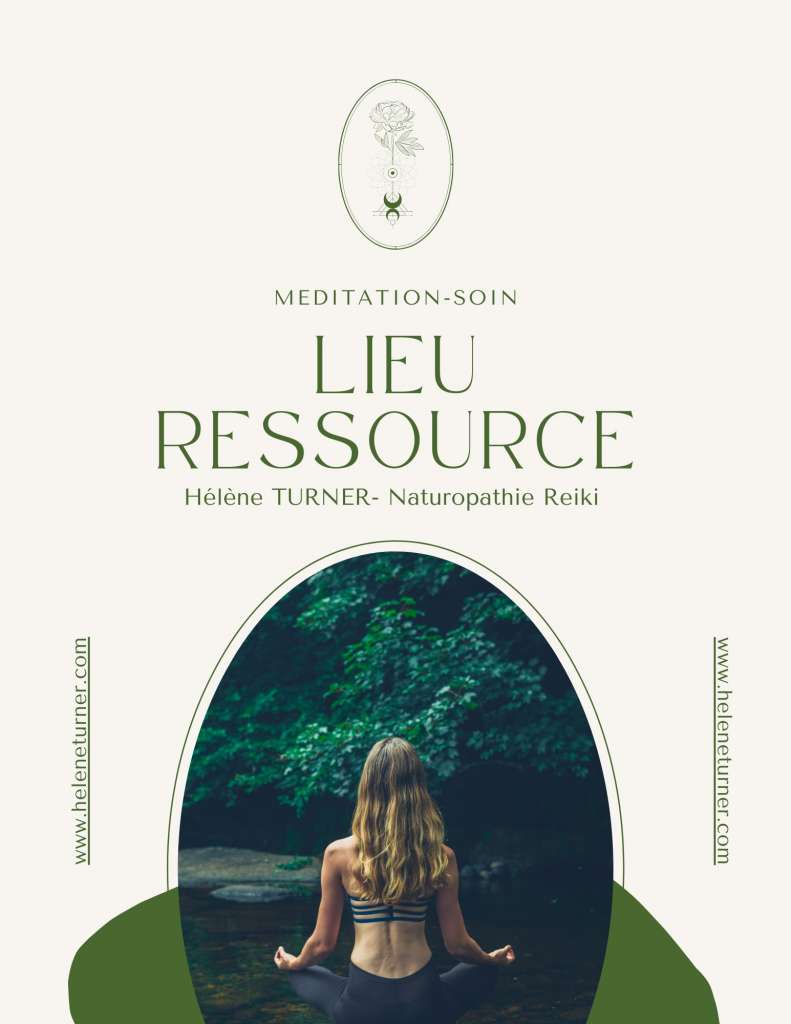 Hélène TURNER Naturopathie Reiki : Méditation-Soin Lieu Ressource accompagné de son Ebook explicatif.